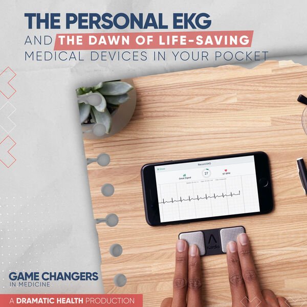 The personal EKG and the dawn of life-saving medical devices in your pocket