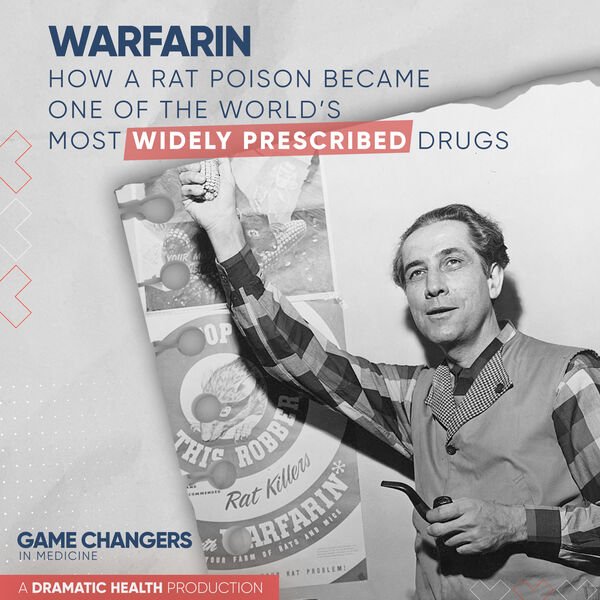 Warfarin-How a rat poison became one of the world’s most widely prescribed drugs